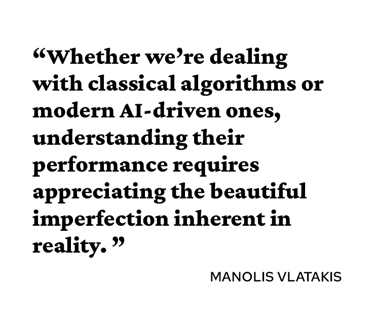 A quote attributed to Manolis Vlatakis reads, “Whether we’re dealing with classical algorithms or modern AI-driven ones, understanding their performance requires appreciating the beautiful imperfection inherent in reality.”
